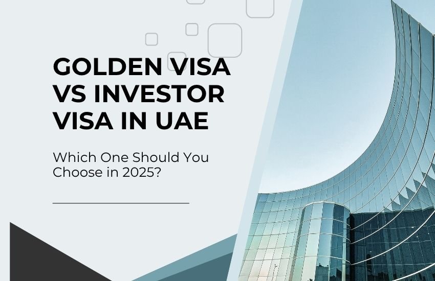 Golden Visa vs Investor Visa in UAE